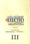 ALGO HABRAN HECHO POR LA HISTORIA ARGENTINA III