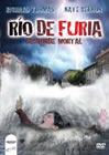 RIO DE FURIA. DESBORDE MORTAL